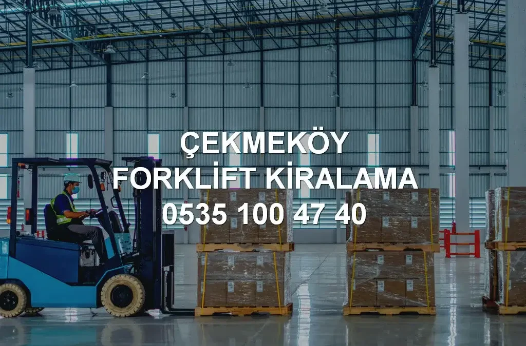 Çekmeköy Forklift Kiralama
