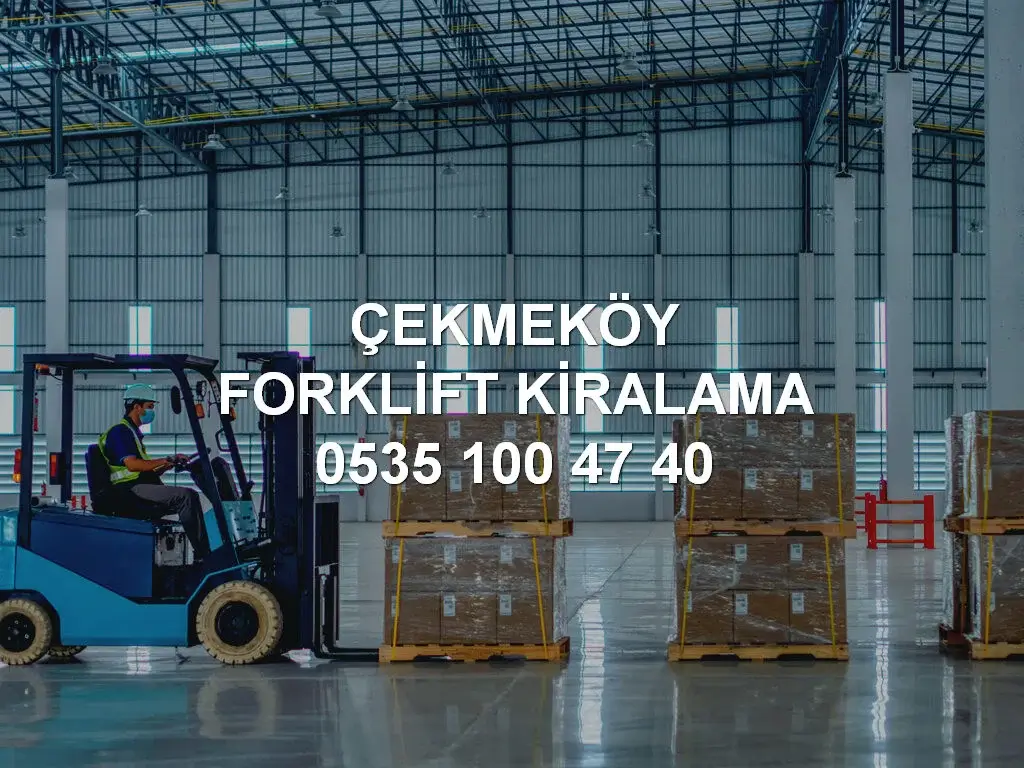 Çekmeköy Forklift Kiralama