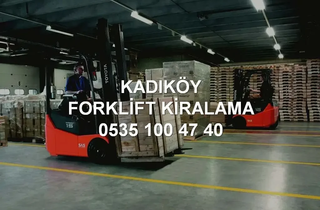 Kadıköy Forklift Kiralama