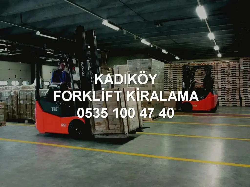 Kadıköy Forklift Kiralama