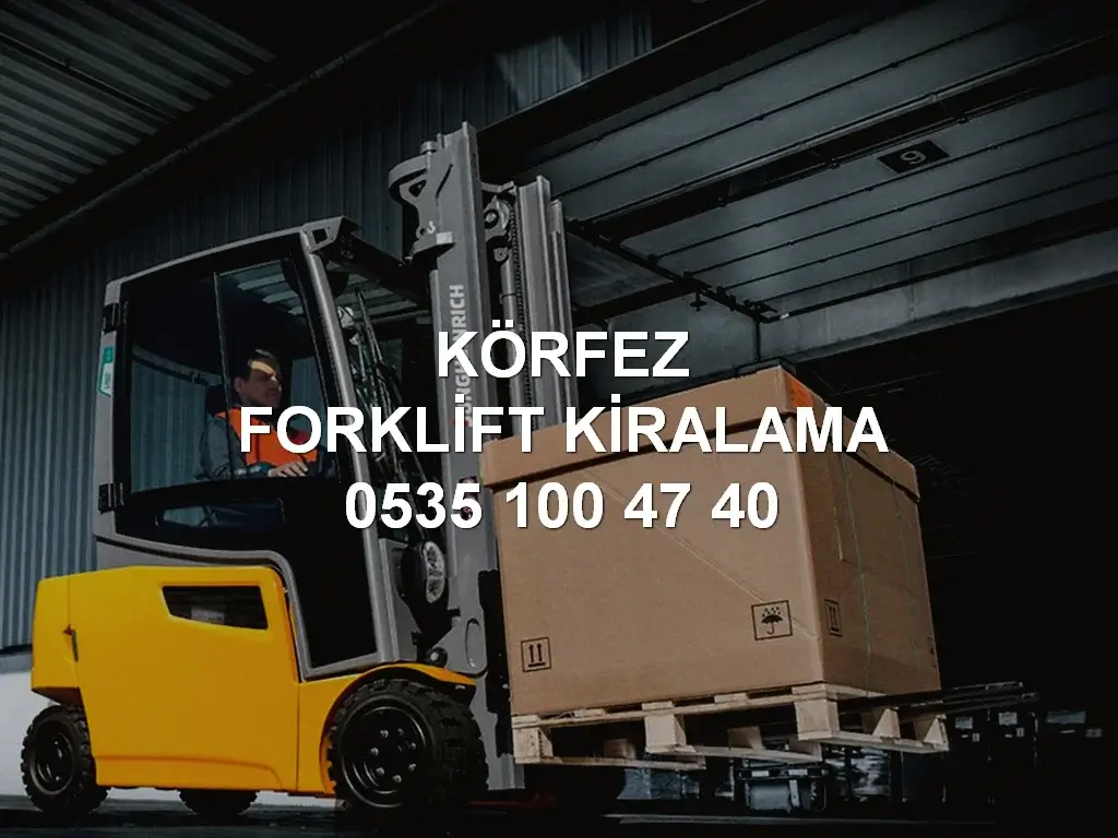 Körfez Forklift Kiralama