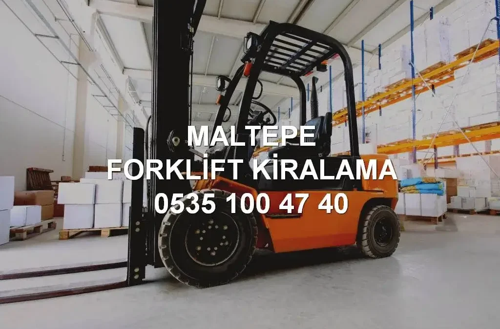 Maltepe Forklift Kiralama