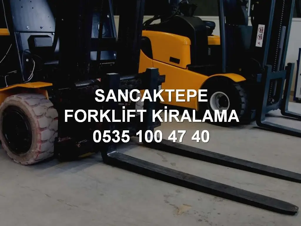 Sancaktepe Forklift Kiralama
