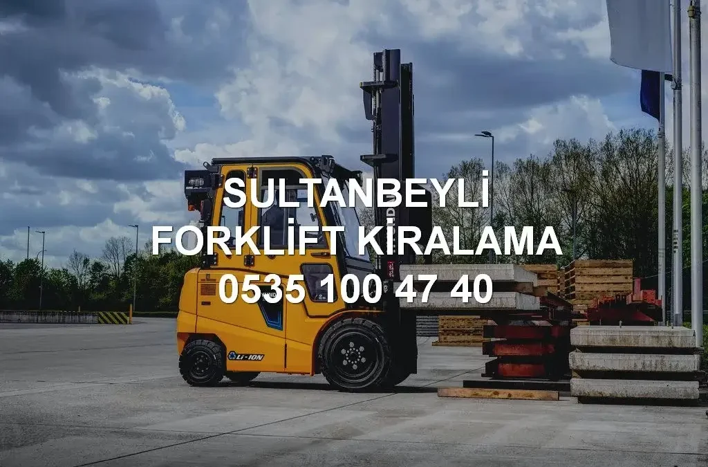 Sultanbeyli Forklift Kiralama