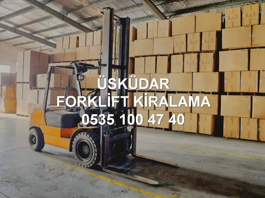 Üsküdar Forklift Kiralama